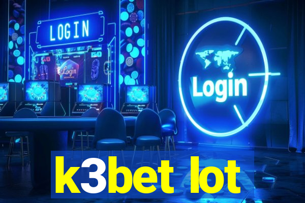 k3bet lot